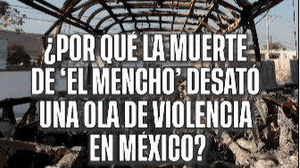 “El Mencho”及其遗产:他在墨西哥死亡的背景